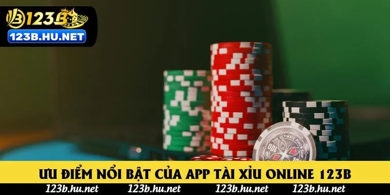 Ưu điểm nổi bật của app tài xỉu online 123B