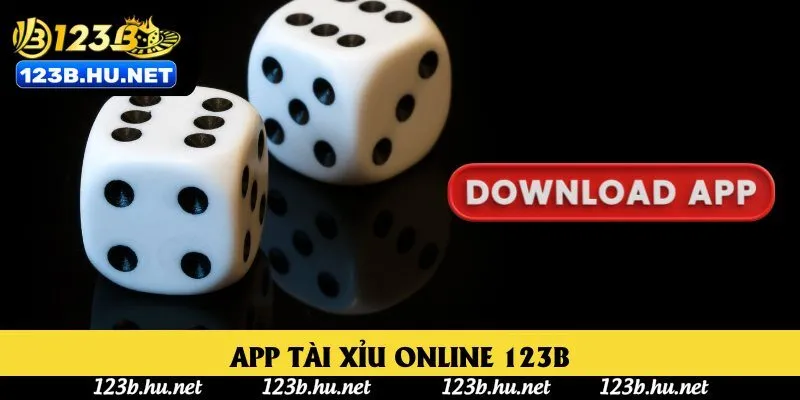App Tài Xỉu Online 123B - Hướng Dẫn Tải Nhanh Trong 3 Phút