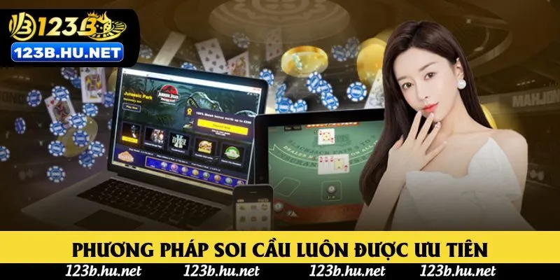 Phương pháp soi cầu luôn được ưu tiên Phương pháp soi cầu luôn được ưu tiên