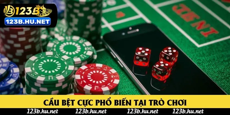 Cầu bệt cực phổ biến tại trò chơi Cầu bệt cực phổ biến tại trò chơi