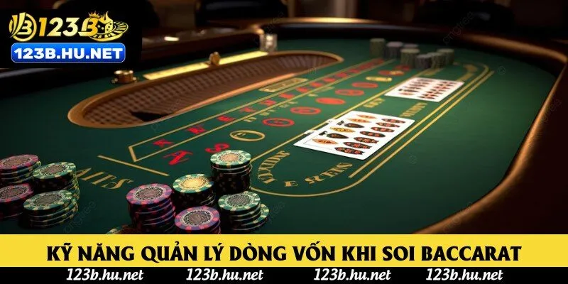 Kỹ năng quản lý dòng vốn khi soi Baccarat Kỹ năng quản lý dòng vốn khi soi Baccarat