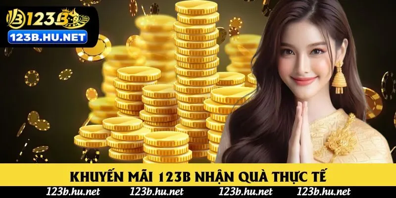 Chương trình khuyến mãi 123B nhận quà thực tế