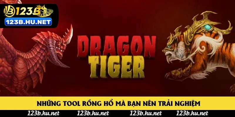 Những tool Rồng Hổ mà bạn nên trải nghiệm