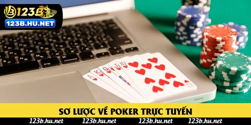 Sơ lược về Poker trực tuyến