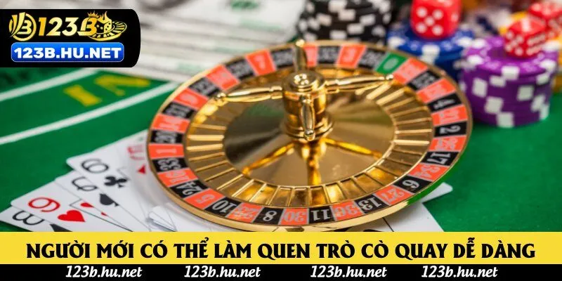 Người mới có thể làm quen trò cò quay dễ dàng