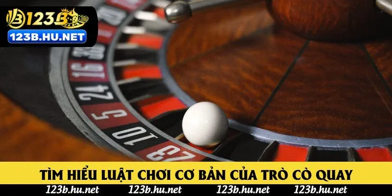 Tìm hiểu luật chơi cơ bản của trò cò quay
