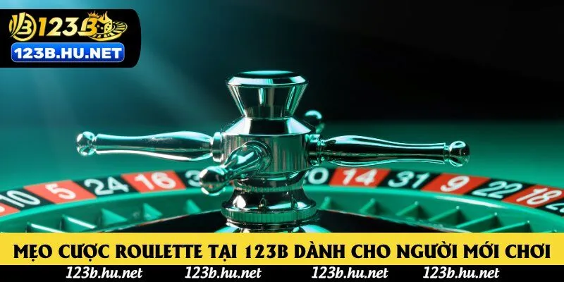 Mẹo cược Roulette tại 123B dành cho người mới chơi