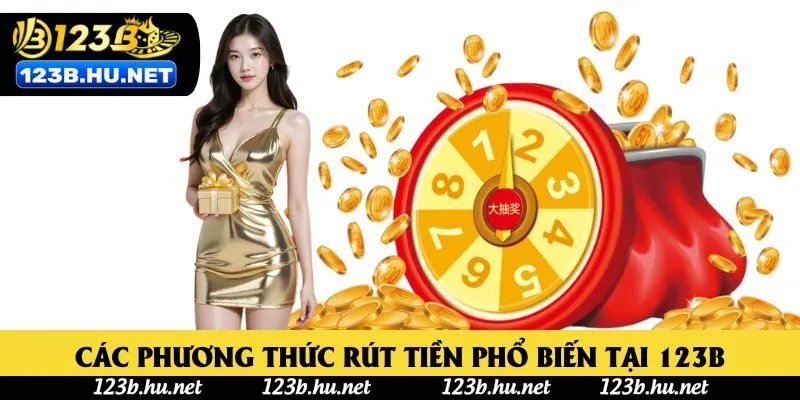 Các phương thức rút tiền phổ biến tại 123B