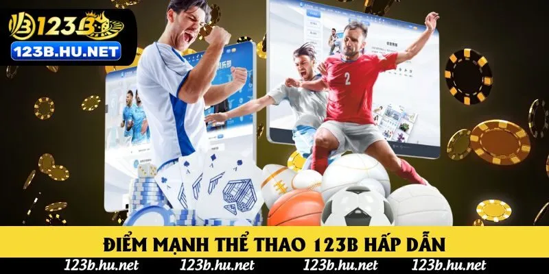 Điểm mạnh thể thao 123B khiến giới điệu mộ bàn tán