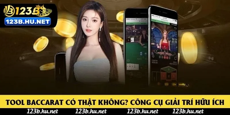 Tool Baccarat Có Thật Không? Công Cụ Hỗ Trợ Giải Trí 2025