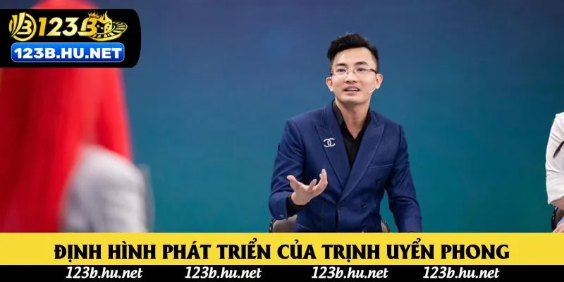 Định hình phát triển của Trịnh Uyển Phong
